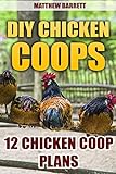DIY Chicken Coops: 12 Chicken Coop Plans