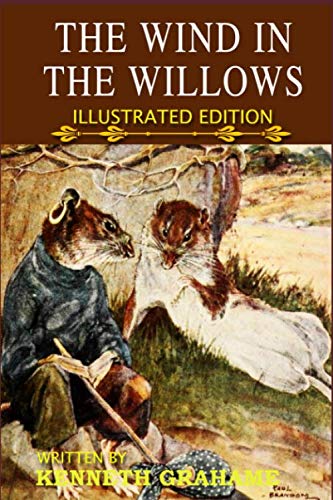 The Wind In The Willows: Friendship Story of Toad, Rat, Mole, and Badger (Illustrated Edition)