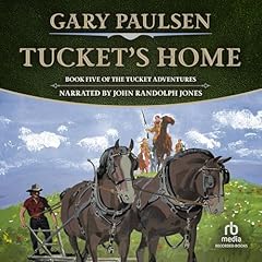 Tucket's Home Audiolibro Por Gary Paulsen arte de portada