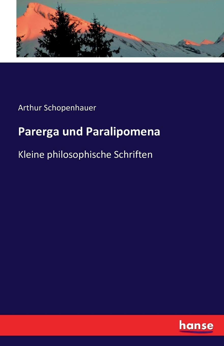 Parerga und Paralipomena: Kleine philosophische Schriften (German Edition)