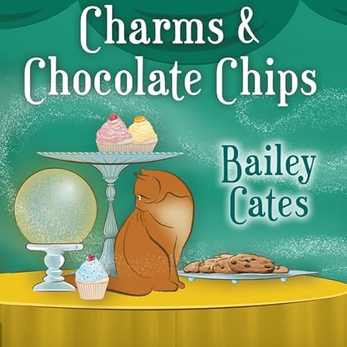 Charms and Chocolate Chips Audiolibro Por Bailey Cates arte de portada