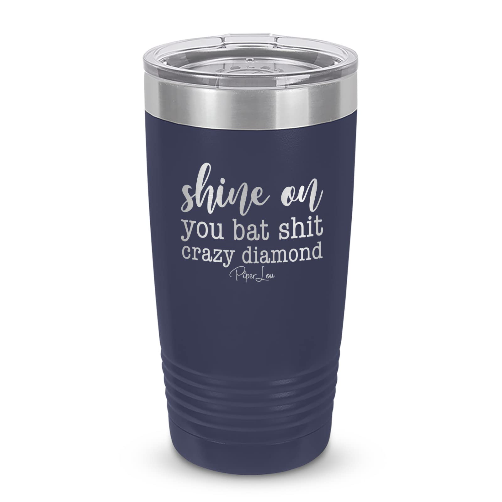 Piper Lou "Shine On You Batshit Crazy Diamond Lifestyle Funny Themed Double Wall Insulated Stainless Steel Tumbler with Lid Navy