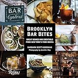 Brooklyn Bar Bites: Great Dishes and Cocktails from New York's Food Mecca