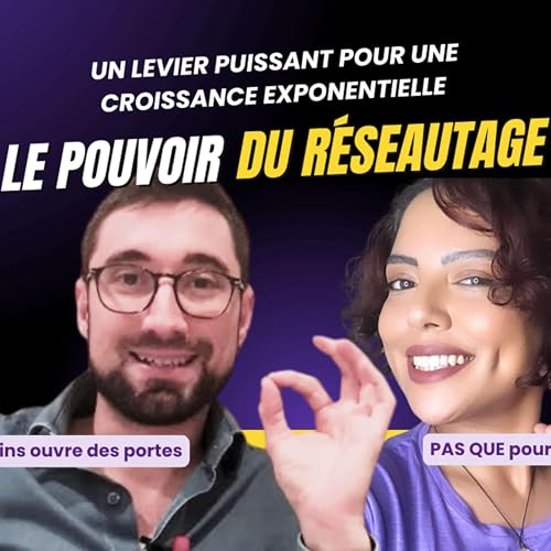 Réseautage Authentique : Comment Transformer les rencontres en Opportunités avec Gaël reignier
