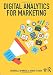 Digital Analytics for Marketing