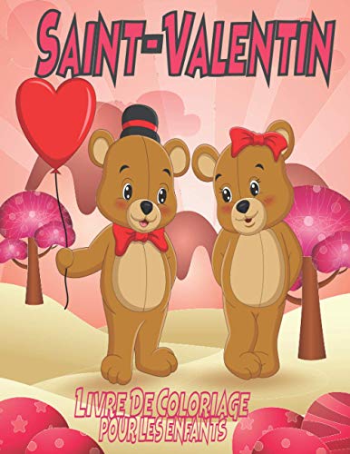 Saint-Valentin Livre De Coloriage Pour Les Enfants: Un livre de coloriage amusant pour la Saint-Valentin , pour les filles et les garçons