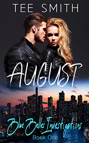 August (Blue Belles Investigations Book 1) by [Tee Smith]