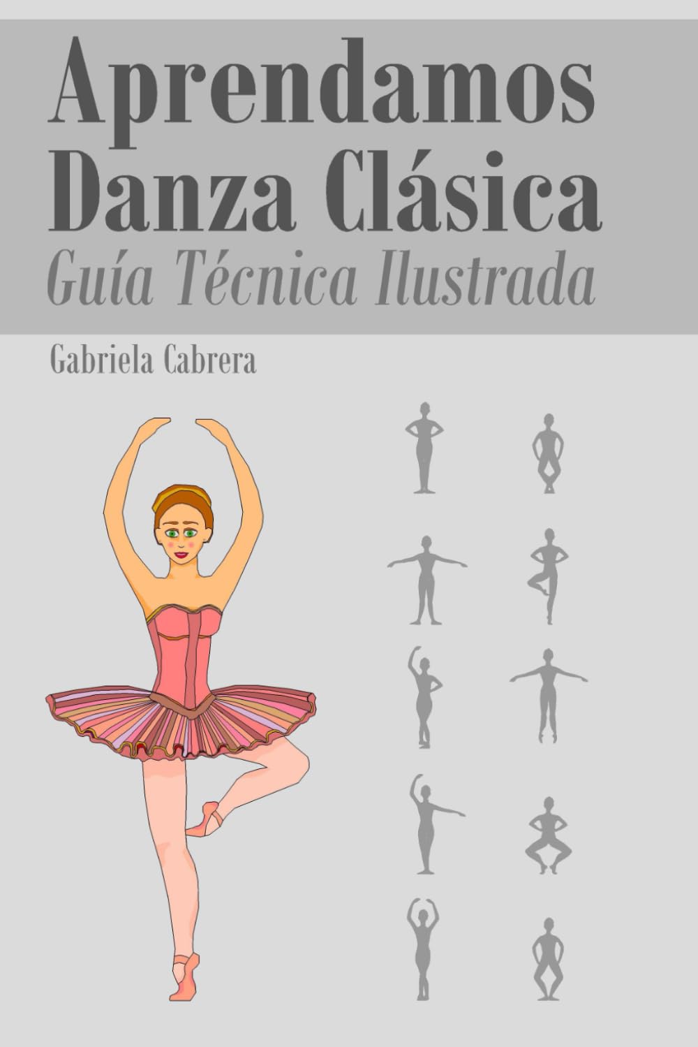 Aprendamos Danza Clásica: Guía Técnica Ilustrada Nivel Intermedio