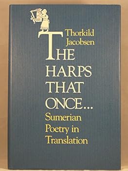 Hardcover The Harps that Once...: Sumerian Poetry in Translation Book
