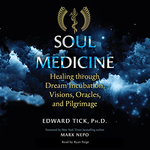 Soul Medicine by Edward Tick, Mark Nepo - foreword episode artwork