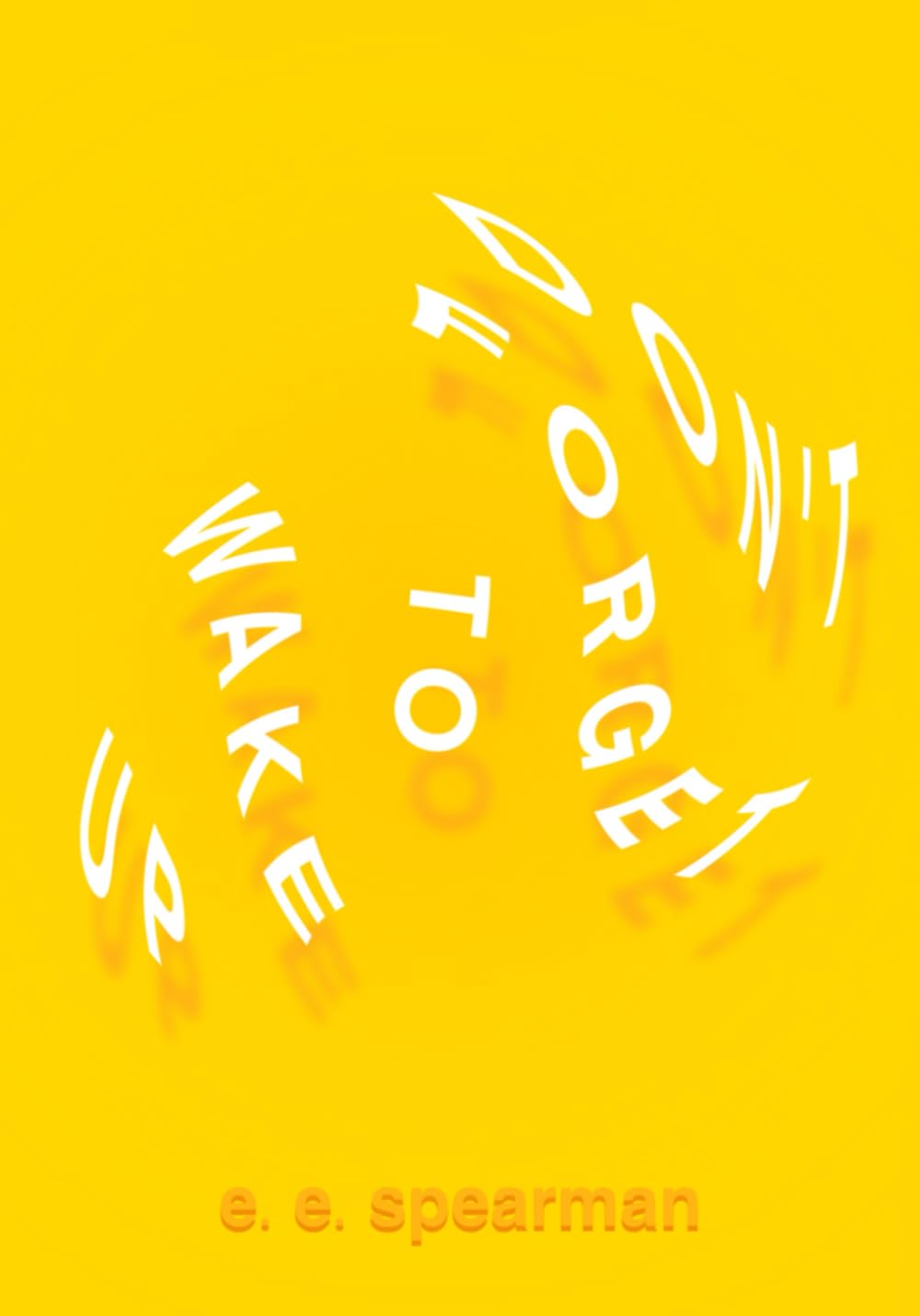 Don’t Forget to Wake Up