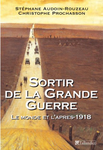 Sortir de la Grande Guerre : Le monde et l'après-1918