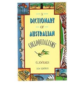 A Dictionary of Australian Colloquialisms