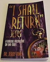I Shall Return".Jesus: A Biblical Perspective on End Times 0781454832 Book Cover