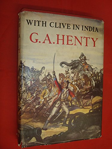 WITH CLIVE IN INDIA, OR THE BEGINNINGS OF AN EM... B0000CILIM Book Cover