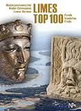 Niedergermanischer Limes / Neder-Germaanse Limes / Lower German Limes: TOP 100 Funde / Vondsten / Finds - Herausgeber: Jasper de Bruin, Christoph Eger, Michael Schmauder, Marenne Zandstra 