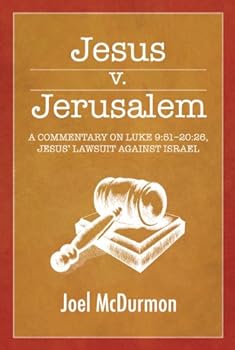 Paperback Jesus v. Jerusalem: A Commentary on Luke 9:51 - 20:26, Jesus' Lawsuit Against Israel Book