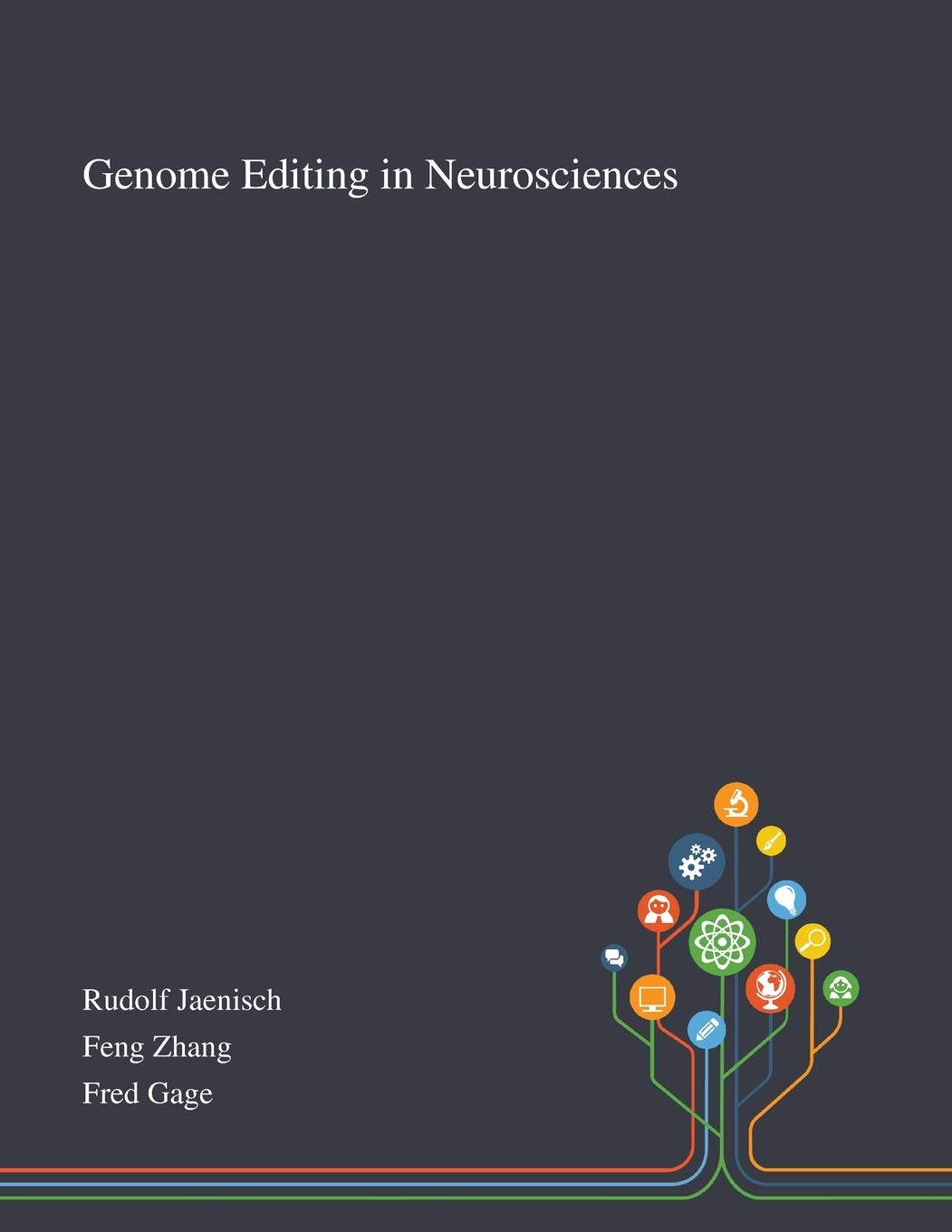 Genome Editing in Neurosciences (Research and Perspectives in Neurosciences)