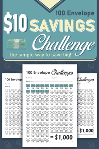 $10 Savings Challenge: 100 Envelope Savings Challenge Edition is An Easy And Fun Way To Save $1000 Per Page in Small Increments of $10 ! | Using Cash Envelopes