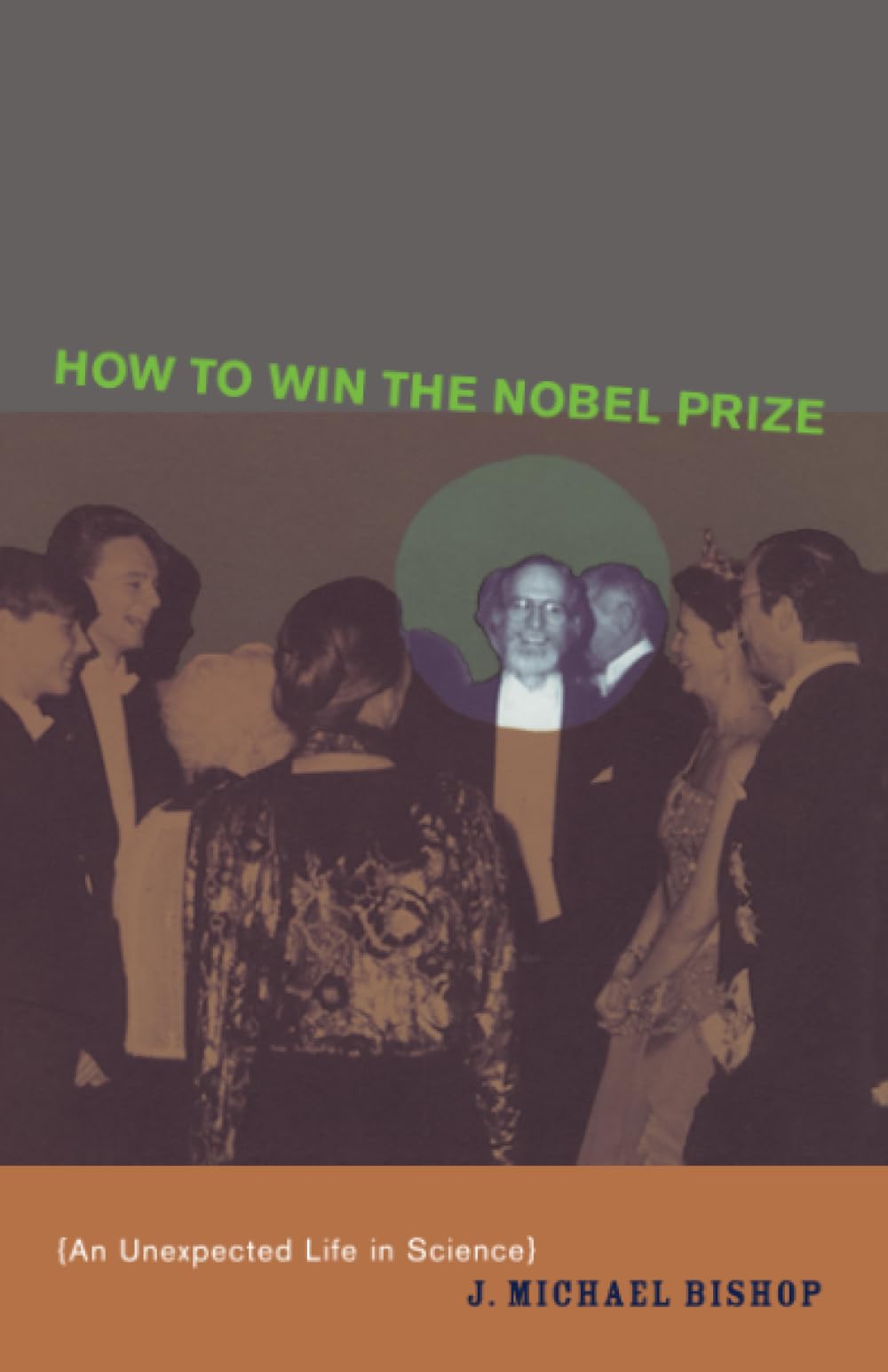 How to Win the Nobel Prize: An Unexpected Life in Science (The Jerusalem-Harvard Lectures)