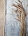 Spelt: Cakes, cookies, breads & meals from the good grain