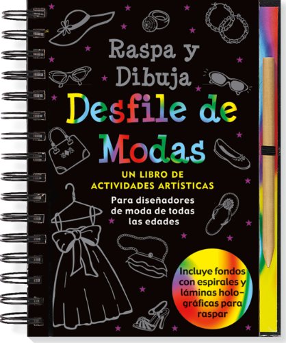 Raspa y Dubuja: Desfile de Modas: Un Libro de Actividades Artisticas [With Pens/Pencils] (Raspa y di