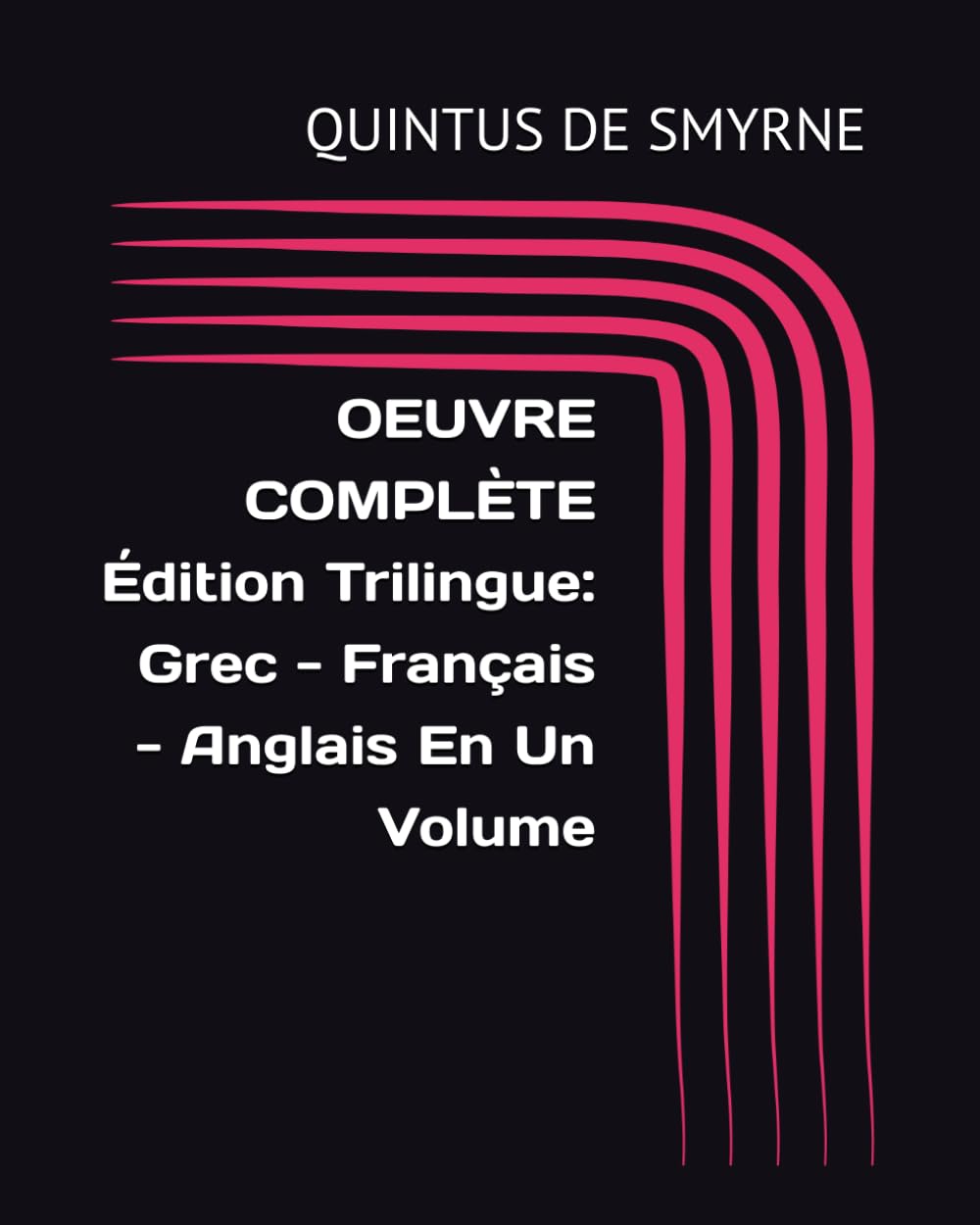 OEUVRE COMPLÈTE Édition Trilingue: Grec - Français - Anglais En Un Volume