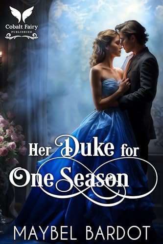 Her Duke for One Season: A Steamy Historical Regency Romance Novel