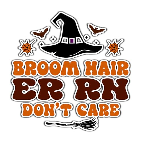 Er Rn Vinyl Decal Sticker 4.5in – Halloween Vinyl Sticker - Broom Hair Don't Care Decal for Laptops, Water Bottles, Cars, Bumpers, Toolboxes – Gift for Er Rn, Halloween