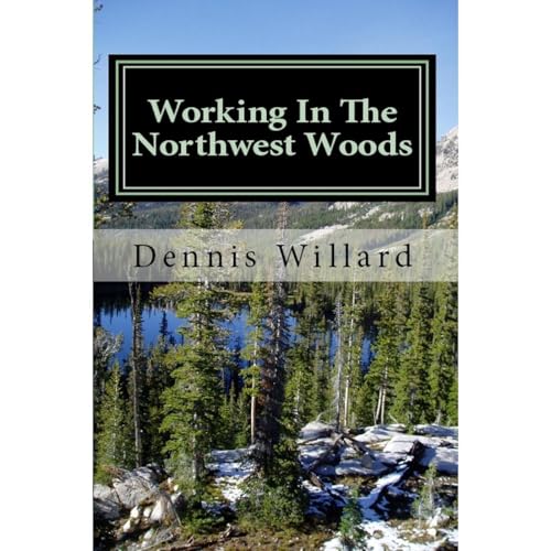 Working In The Northwest Woods by Dennis Willard episode artwork