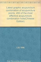 Latest graphic acupuncture combination of acupuncture points: 450 of the most effective acupuncture combination hole 9866498239 Book Cover