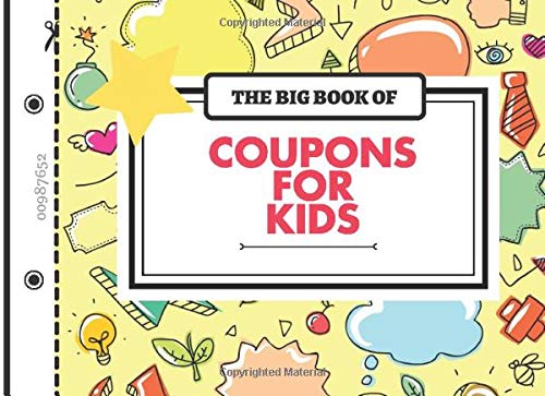 The Big Book Of Coupons For Kids: Perfect Fun Gift For Children I Reward Them With A Coupon Gifts They'll Remember Forever I