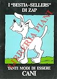 I 'bestia-sellers di Zap'. Tanti modi di essere cani.