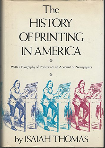 History Of Printing In America: With a Biography of Printers & an...