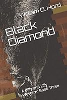 Black Diamond: A Billy and Lilly Western: Book Three 1718065701 Book Cover