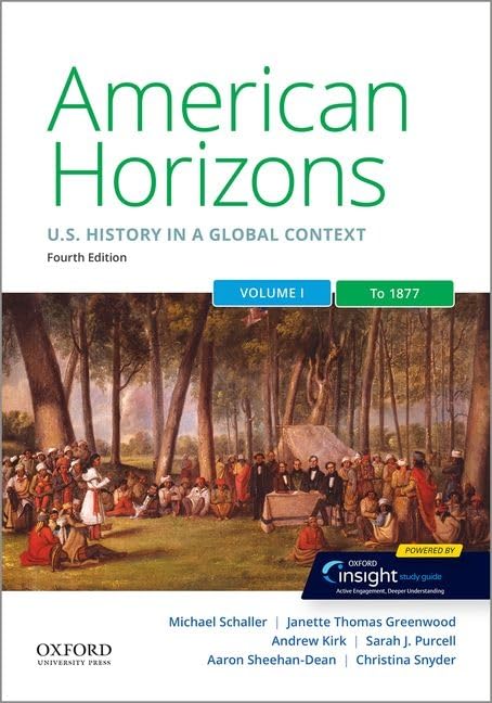 American Horizons: US History in a Global Context, Volume One: To 1877