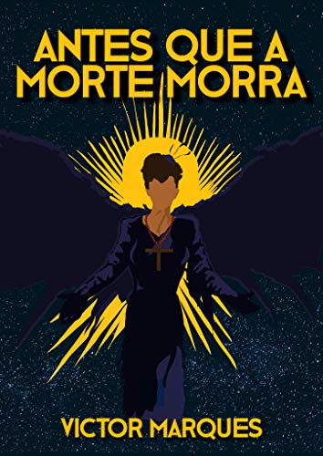 Antes que a Morte morra por [Victor  Marques, Arthur  Araujo, Christian  Reis]