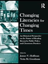 Changing Literacies for Changing Times: An Historical Perspective on the Future of Reading Research, Public Policy, and Classroom Practices