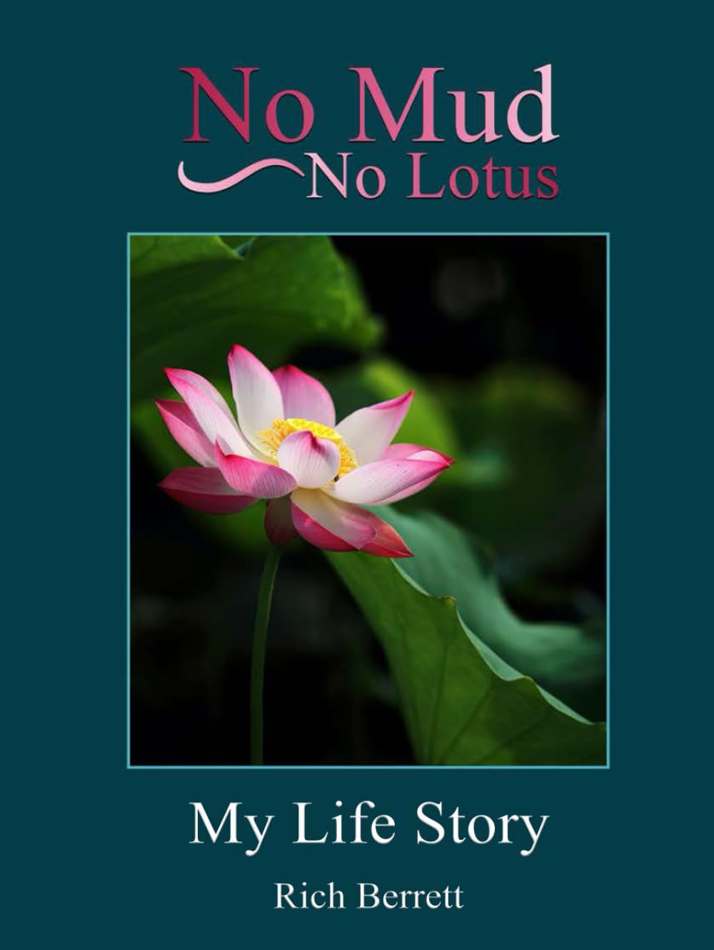 No Mud No Lotus: My Life Story