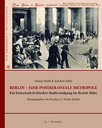 Berlin – Eine postkoloniale Metropole: Ein historisch-kritischer Stadtrundgang im Bezirk Mitte (Fokus Kolonialismus: Postkoloniale, transnationale und globale Perspektiven)