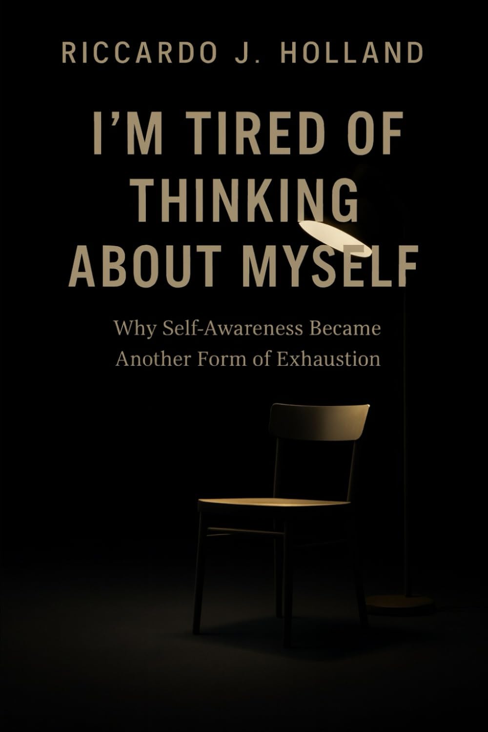 I’M TIRED OF THINKING ABOUT MYSELF: Why Self-Awareness Became Another Form of Exhaustion
