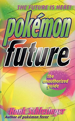  Pokemon Future: The Unauthorized Guide (English Edition)