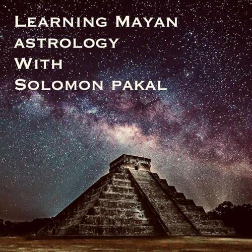 Learning Mayan Astrology with Solomon Pakal