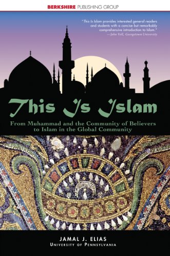 This Is Islam: From Muhammad and the Community of Believers to Islam in the Global Community (This World of Ours)