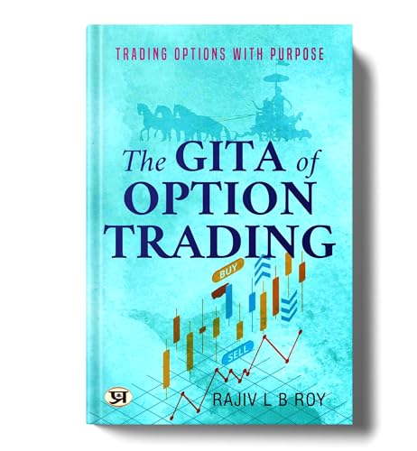 The Gita of Option Trading : Trading Options with Purpose | Guide...