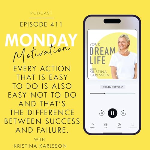 #411 - Monday Motivation: "Every action that is easy to do is also easy not to do and that’s the difference between success and failure."