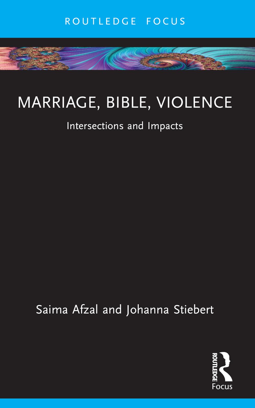 Marriage, Bible, Violence: Intersections and Impacts (Rape Culture, Religion and the Bible)