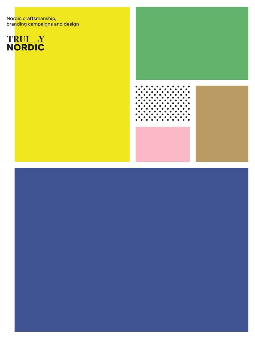 Truly Nordic: Nordic craftsmanship, campaigns and design