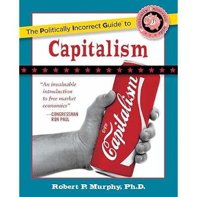 The Politically Incorrect Guide to Capitalism