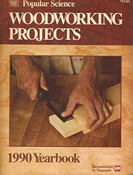 Paperback POPULAR SCIENCE WOODWORKING PROJECTS: 1990 YEARBOOK (WOODWORKING PROJECTS) Book
